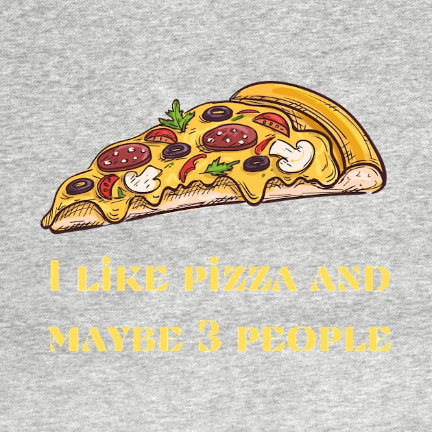 I LIKE PIZZA AND MAYBE 3 PEOPLE by GBDesigner